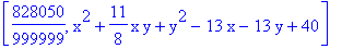 [828050/999999, x^2+11/8*x*y+y^2-13*x-13*y+40]